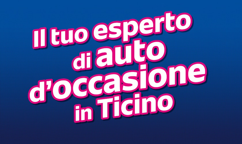 Il tuo esperto di auto d'occasione in Ticino